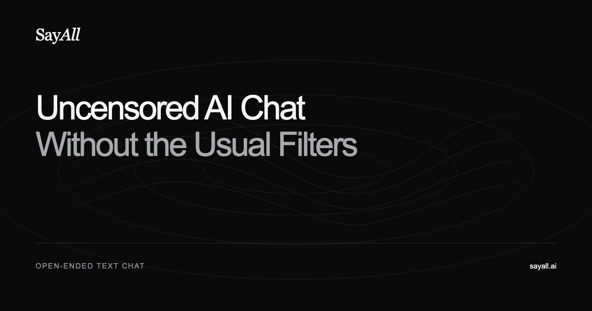 Uncensored AI Chat — Unfiltered & Unrestricted | SayAll